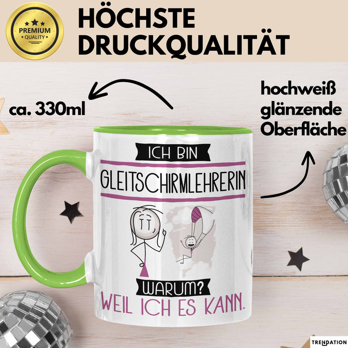 Gleitschirmlehrerin Tasse Geschenk Ich Bin Gleitschirmlehrerin Warum Weil Ich Es Kann Geschenkidee Geburtstag Grün Trendation