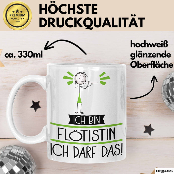 Geschenk für Flötistin Tasse Lustige Geschenkidee Geburtstag Ich Bin Flötistin Ich Darf Das Weiß Trendation
