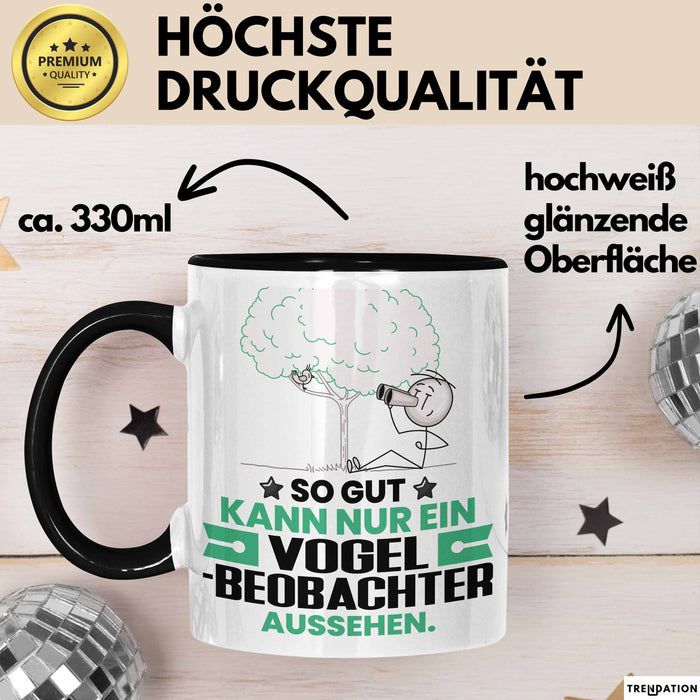 Vogelbeobachter Geschenk Tasse So Gut Kann Nur Ein Vogelbeobachter Aussehen Geschenkidee Kaffee-Becher Schwarz Trendation