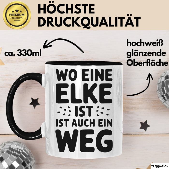 Elke Tasse Geschenk Wo Eine Elke Ist Ist Auch Ein Weg Geschenkidee Becher mit Name Schwarz Trendation