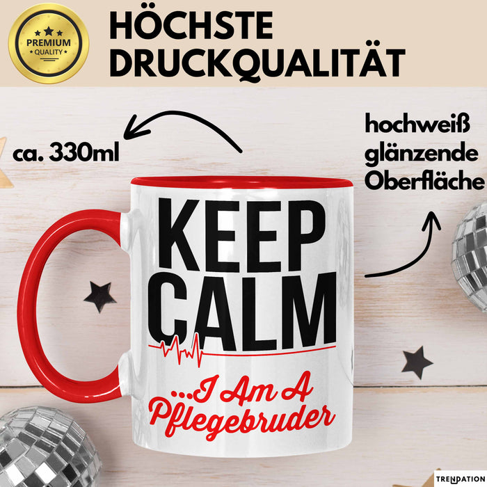 Krankenschwester Pflege Betreuung Tasse Geschenk Lustige Geschenkidee Spruch Keep Calm I Am A Pflegebruder Rot Trendation