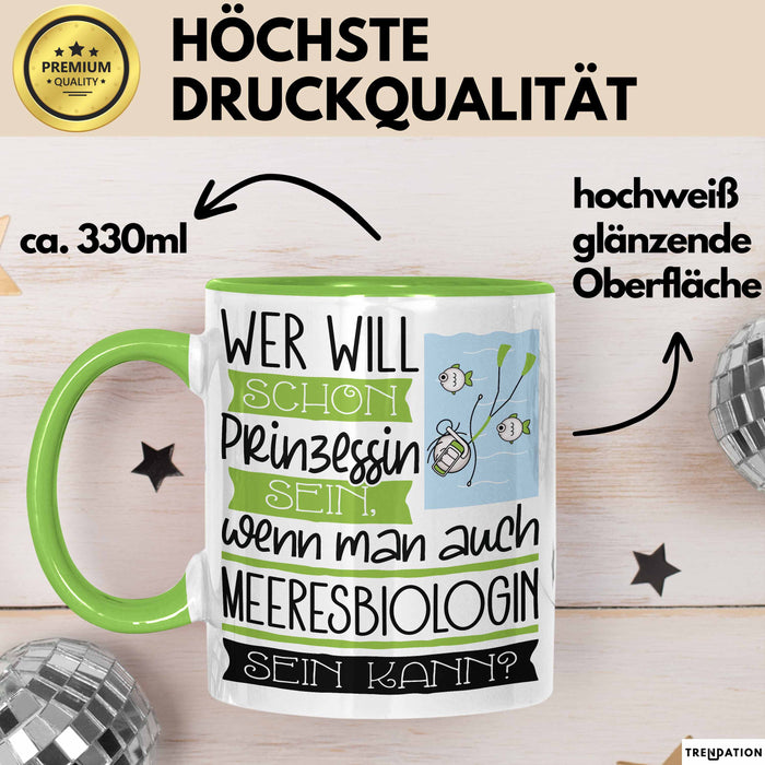 Meeresbiologin Tasse Geschenk Spruch Wer Will Schon Prinzessin Sein Wenn Man Auch Meeresbiologin Sein Kann Grün Trendation