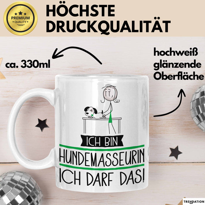 Geschenk für Hundemasseurin Tasse Lustige Geschenkidee Geburtstag Ich Bin Hundemasseurin Ich Darf Das Weiß Trendation