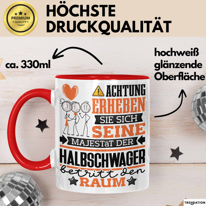 Halbschwager Geschenk Tasse Lustiger Spruch Erheben Sie Sich Der Halbschwager Betritt den Raum Rot Trendation