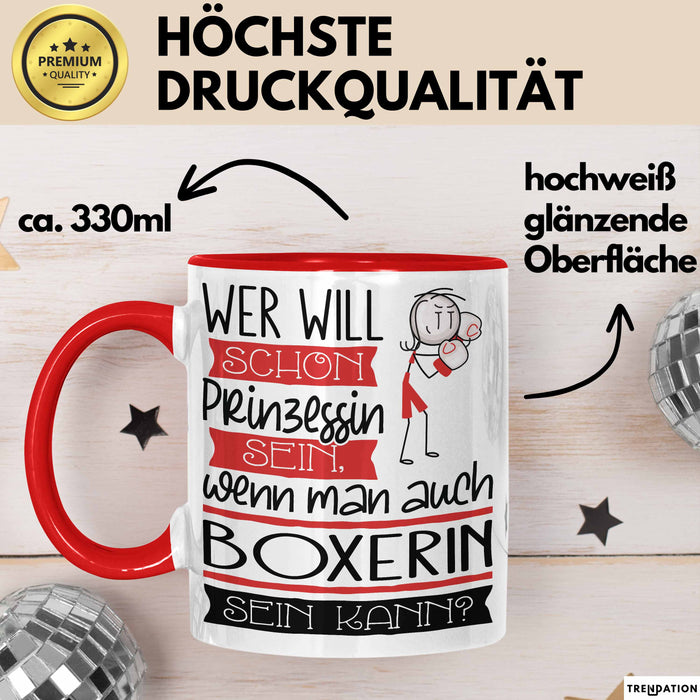 Boxerin Tasse Geschenk Spruch Wer Will Schon Prinzessin Sein Wenn Man Auch Boxerin Sein Kann Rot Trendation