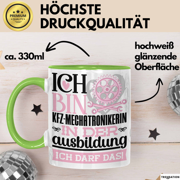 Kfz-Mechatronikerin Ausbildung Start Geschenk Tasse Ich Bin Kfz-Mechatronikerin In Der Ausbildung Ich Darf Das Kaffee-Becher Geschenkidee Grün Trendation