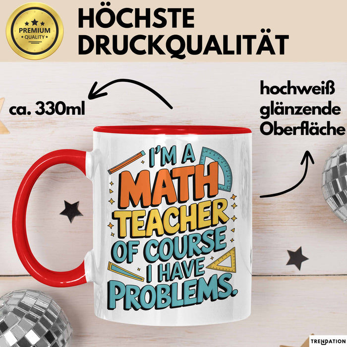 Mathematiklehrer Unterricht Tasse Geschenk Lustige Geschenkidee Spruch Ich Bin Mathelehrer Rot Trendation