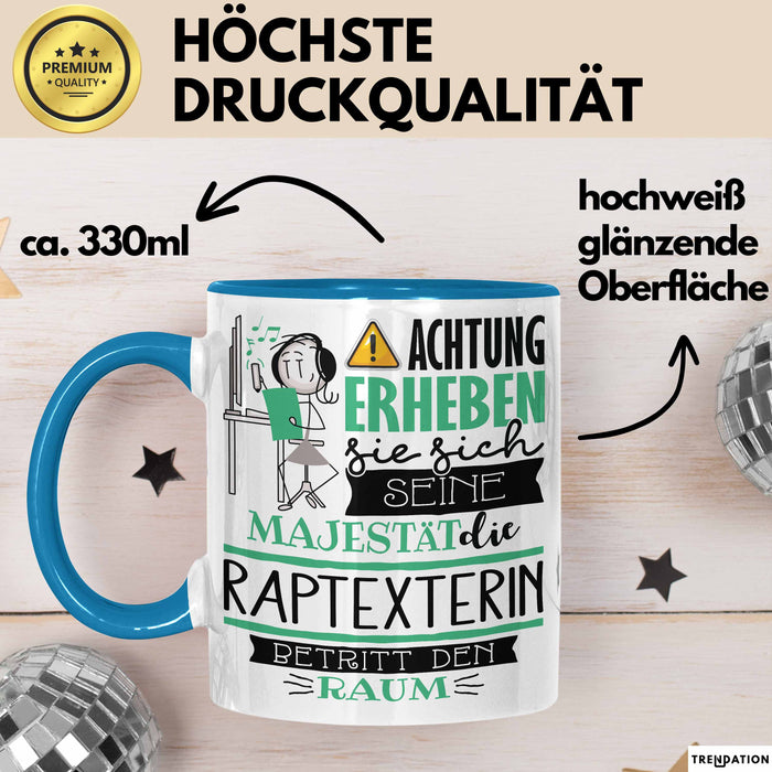 Raptexterin Tasse Geschenk Lustiger Spruch Bitte Erheben Sie Sich Seine Majestät Die Raptexterin Betritt Den Raum Blau Trendation