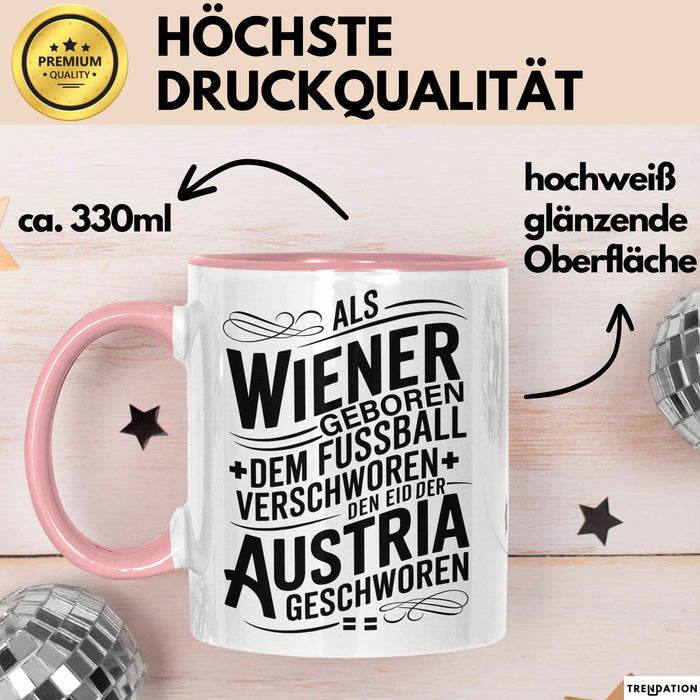 Österreich Wien Wienerisch Tasse Geschenk Lustige Geschenkidee Spruch Dem Fussball Verschworen Den Eid, Der Austria Geschworen Rosa Trendation