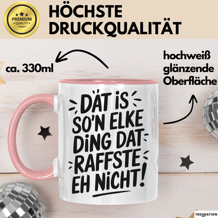 Elke Tasse Geschenk Dat Is So'n Elke Ding Dat Raffste Eh Nicht Geschenkidee Becher mit Name Rosa Trendation