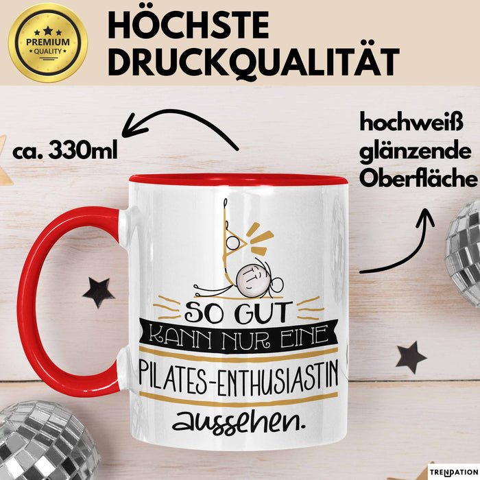 Pilates-Enthusiastin Geschenk Tasse So Gut Kann Nur Eine Pilates-Enthusiastin Aussehen Geschenkidee Geburtstag Weihnachten Lustig Rot Trendation