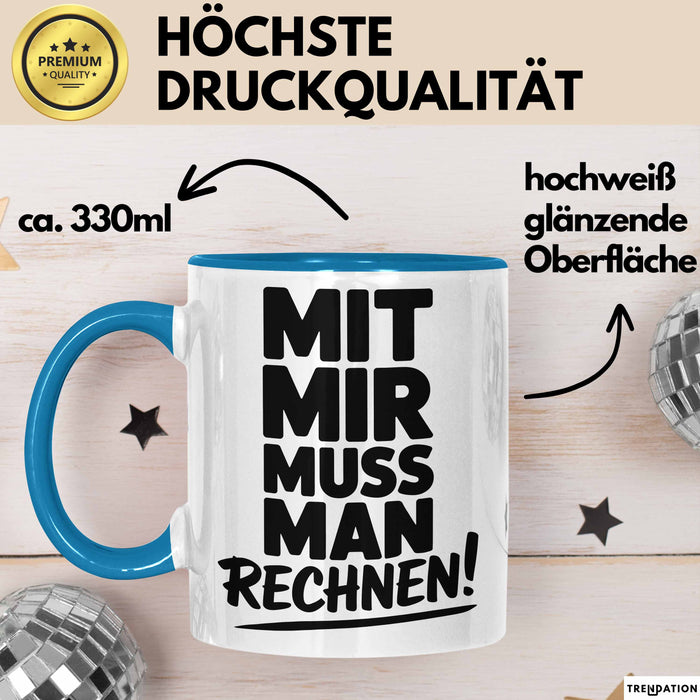 Mathe Mathematik Physik Lehrer Tasse Geschenk Lustige Geschenkidee Spruch Mit Mir Muss Man Rechnen Blau Trendation