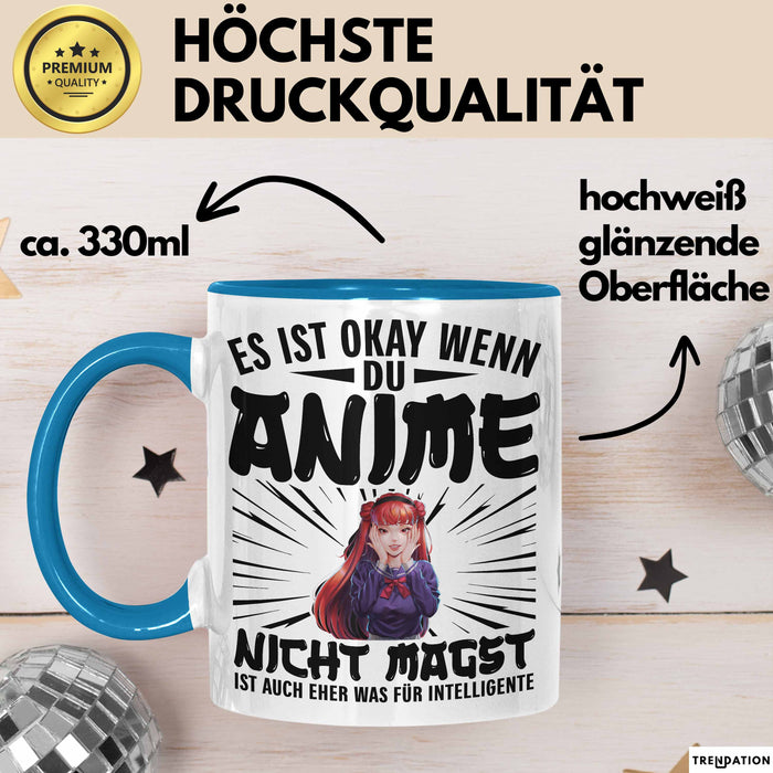 Anime-Liebhaber Tasse Geschenk Es Ist Okay Wenn Du Anime Nicht Magst Es Ist Auch Eher Was Für Intelligente Blau Trendation
