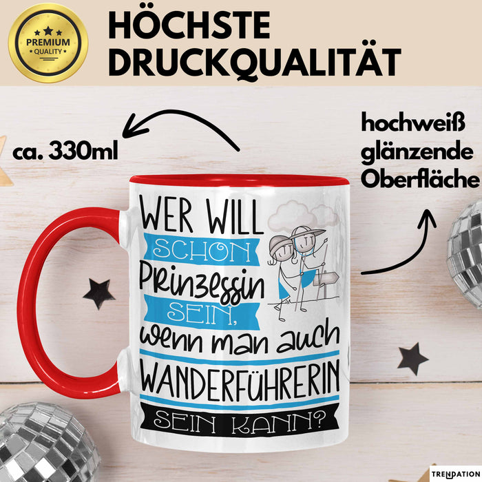 Wanderführerin Tasse Geschenk Spruch Wer Will Schon Prinzessin Sein Wenn Man Auch Wanderführerin Sein Kann Rot Trendation