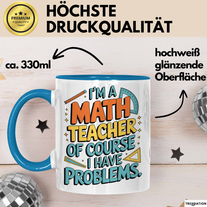 Mathematiklehrer Unterricht Tasse Geschenk Lustige Geschenkidee Spruch Ich Bin Mathelehrer Blau Trendation