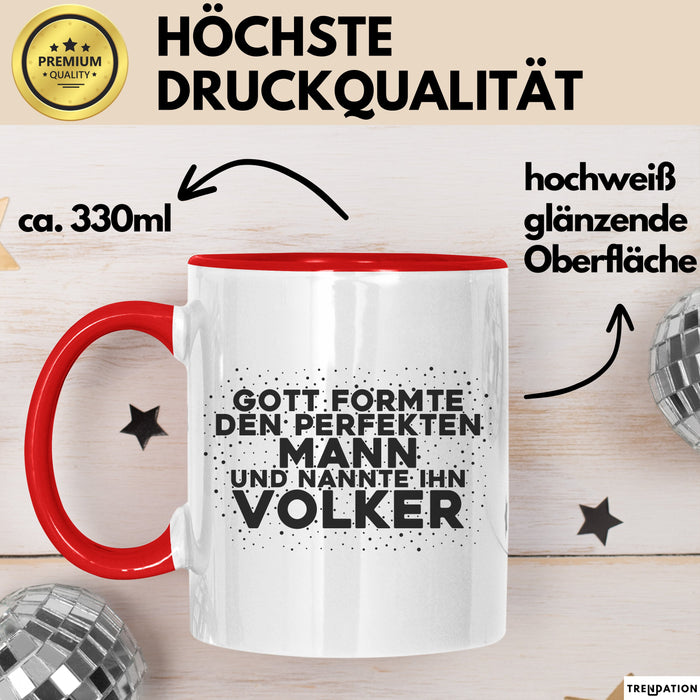 Volker Tasse Gott Formte Den Perfekten Mann Und Nannte Ihn Volker Geschenk