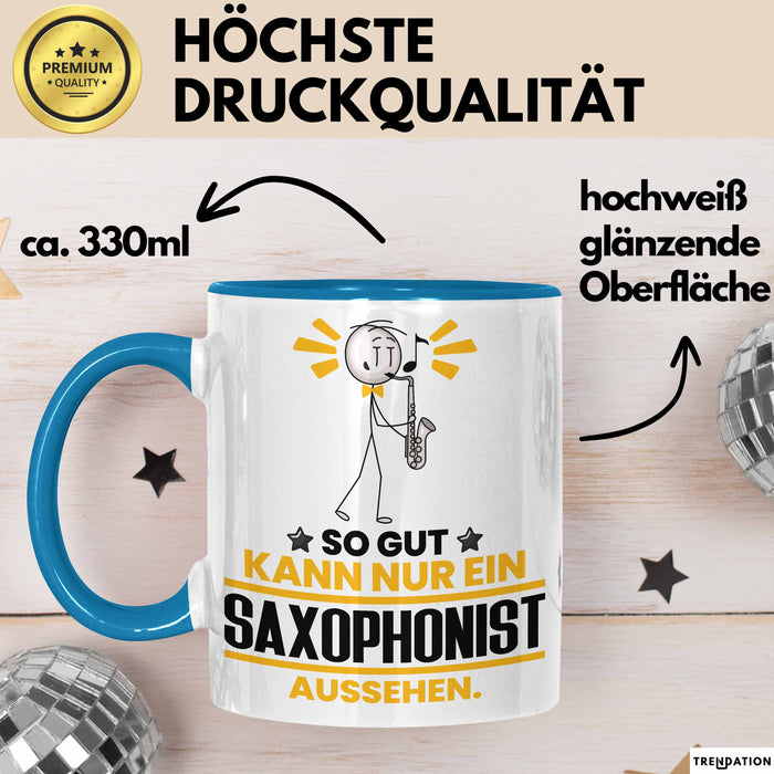 Saxophonist Geschenk Tasse So Gut Kann Nur Ein Saxophonist Aussehen Geschenkidee Kaffee-Becher Blau Trendation