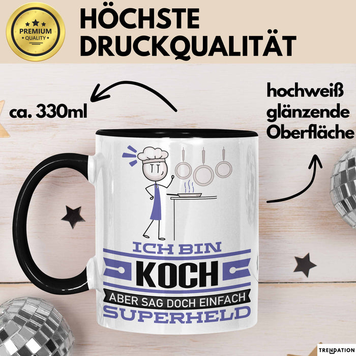 Koch Geschenk Tasse Ich Bin Koch Aber Sag Doch Einfach Superheld Lustige Geschenkdiee für Koch Kaffee-Becher Schwarz Trendation