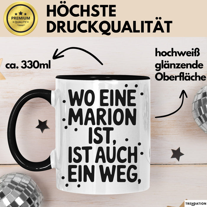 Marion Tasse Geschenk Wo Eine Marion Ist Ist Auch Ein Weg Geschenkidee Becher mit Name Schwarz Trendation
