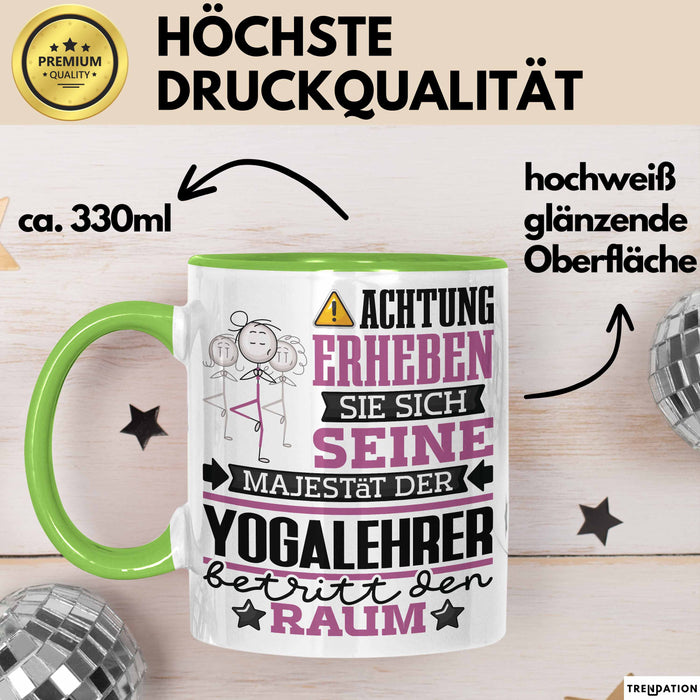 Yogalehrer Geschenk Tasse Lustiger Spruch Erheben Sie Sich Der Yogalehrer Betritt den Raum Grün Trendation
