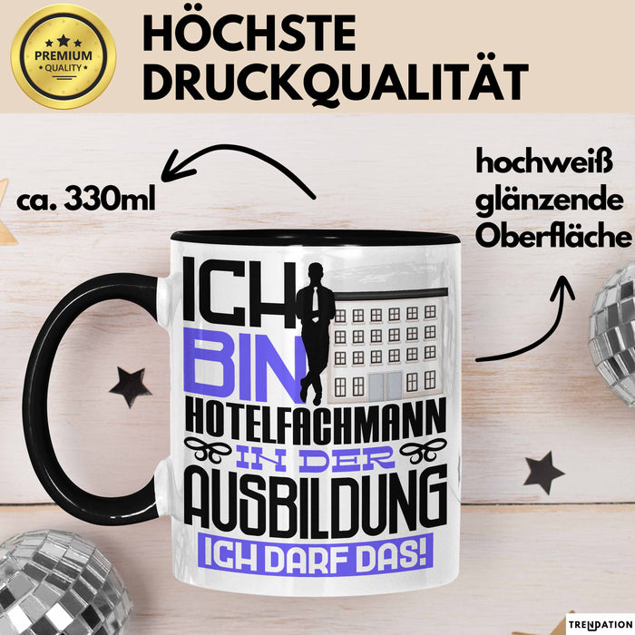 Hotelfachmann Ausbildung Tasse Geschenk Ich Bin Hotelfachmann In Der Ausbildung Ich Darf Das Geschenkidee Spruch Schwarz Trendation