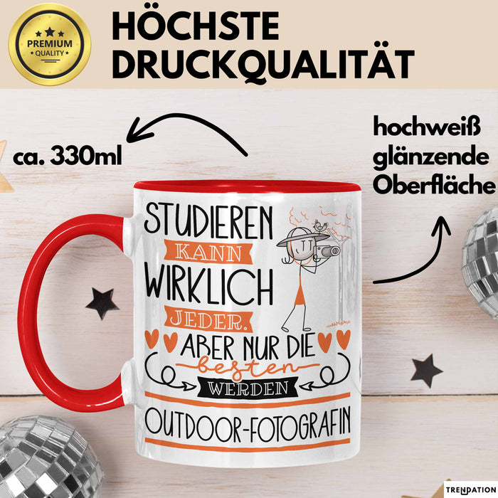 Outdoor-Fotografin Tasse Lustiges Geschenk Studieren Kann Wirklich Jeder Nur Die Besten Werden Outdoor-Fotografin Rot Trendation