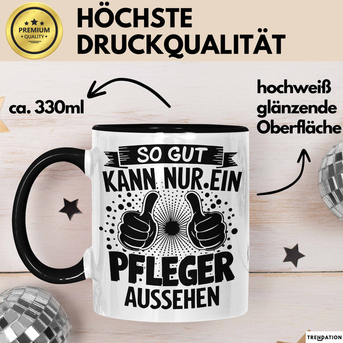 Krankenschwester Pflege Betreuung Tasse Geschenk Lustige Geschenkidee Spruch So Gut Kann Nur Ein Pfleger Aussehen Trendation