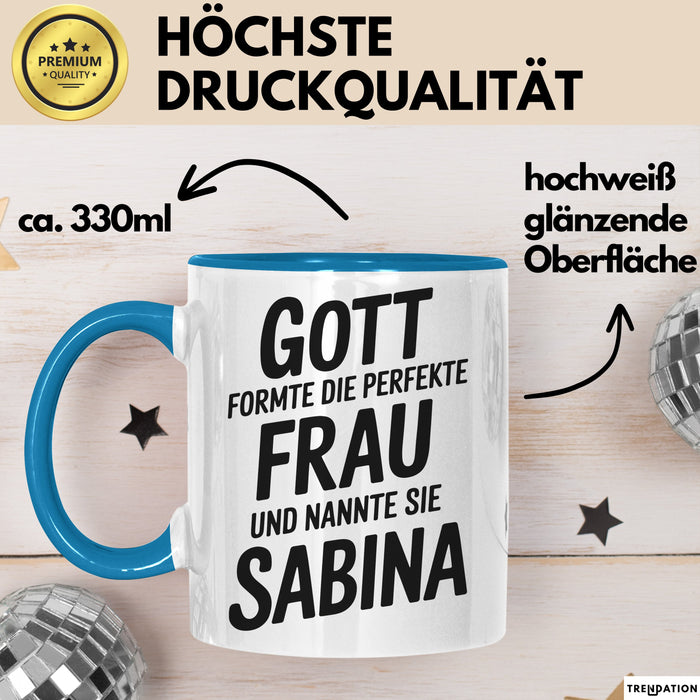 Sabina Tasse Geschenk Gott Formte Die Perfekte Frau Sabina Geschenkidee Blau Trendation