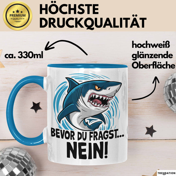Kollege Tasse Geschenk Bevor Du Fragst Nein Hai Haifisch Geschenkidee Jungs Blau Trendation