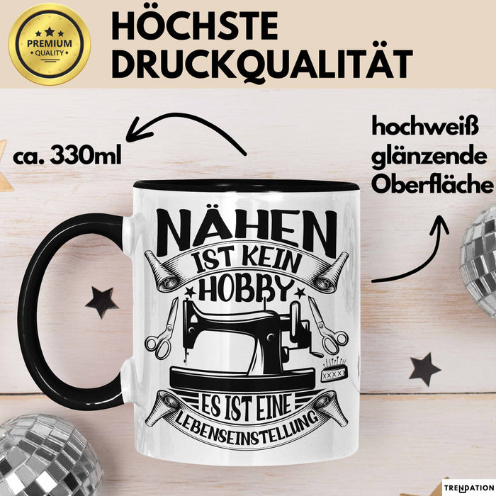 Nähen Geschenk Tasse Geschenkidee Frauen Nähen Ist Kein Hobby Es Ist Eine Lebenseinstellung Schwarz Trendation