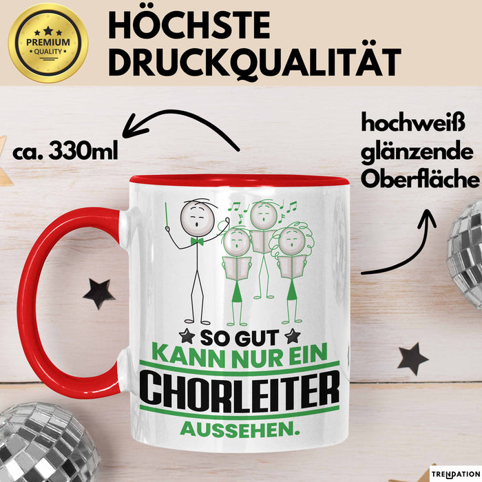 Chorleiter Geschenk Tasse So Gut Kann Nur Ein Chorleiter Aussehen Geschenkidee Kaffee-Becher Rot Trendation