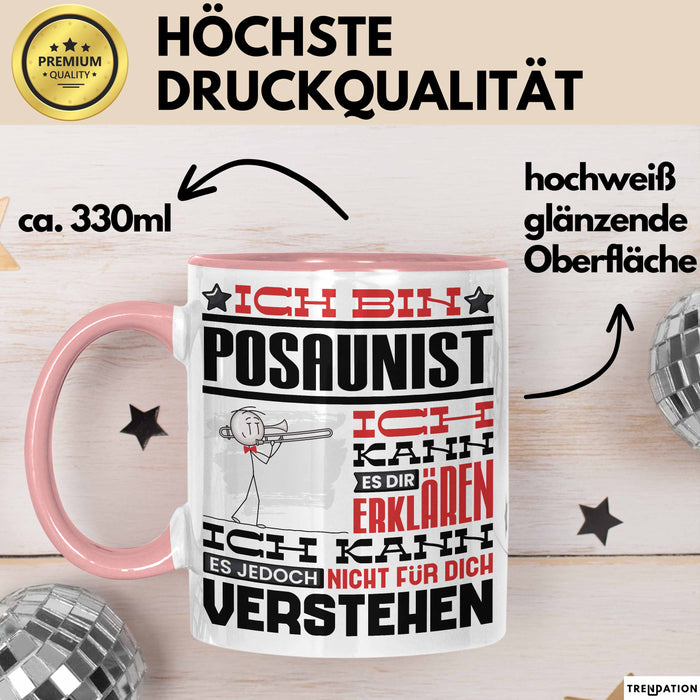 Posaunist Geschenk Tasse Geschenkidee für Posaunist Geburtstag Lustig Ich Bin Posaunist Ich Kann Es Dir Erklären Aber Nicht Für Dich Verstehen Rosa Trendation