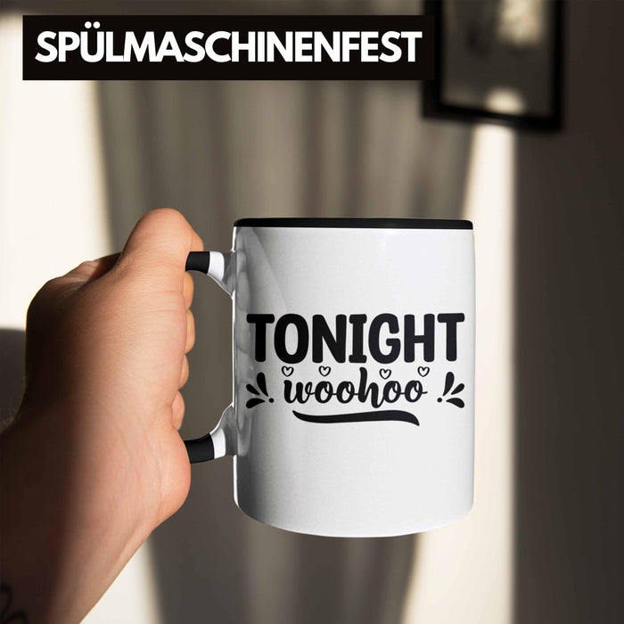 Tonight Wohoo Tasse Geschenk Entscheidung Sex Oder Nicht Lustige Paar Geschenkdiee Liebe Machen Schwarz Trendation