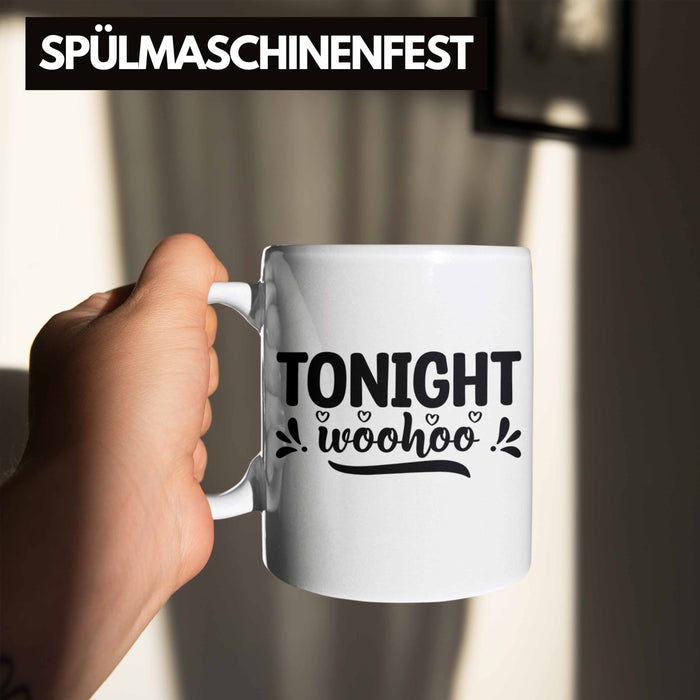 Tonight Wohoo Tasse Geschenk Entscheidung Sex Oder Nicht Lustige Paar Geschenkdiee Liebe Machen Weiß Trendation