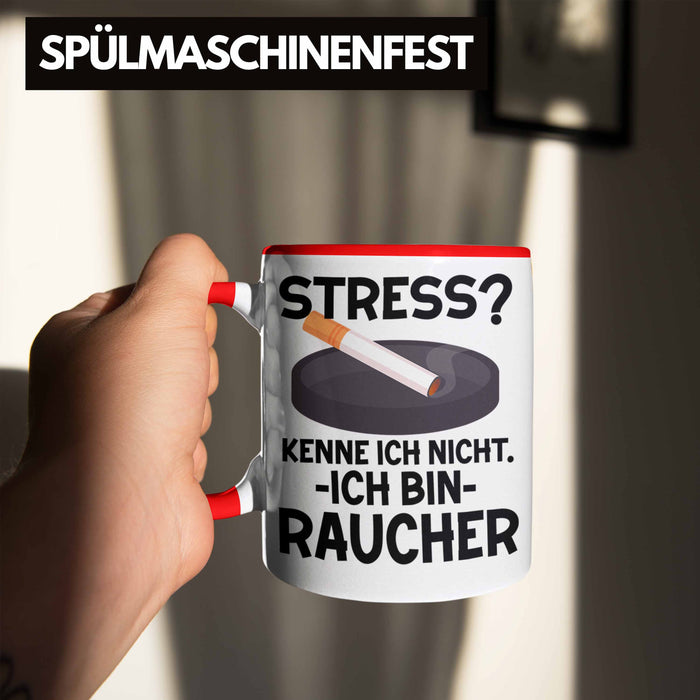 Raucher Geschenk Tasse Spruch Stress? Kenne Ich Nicht Ich Bin Raucher Geschenkidee Zigaretten Rot Trendation