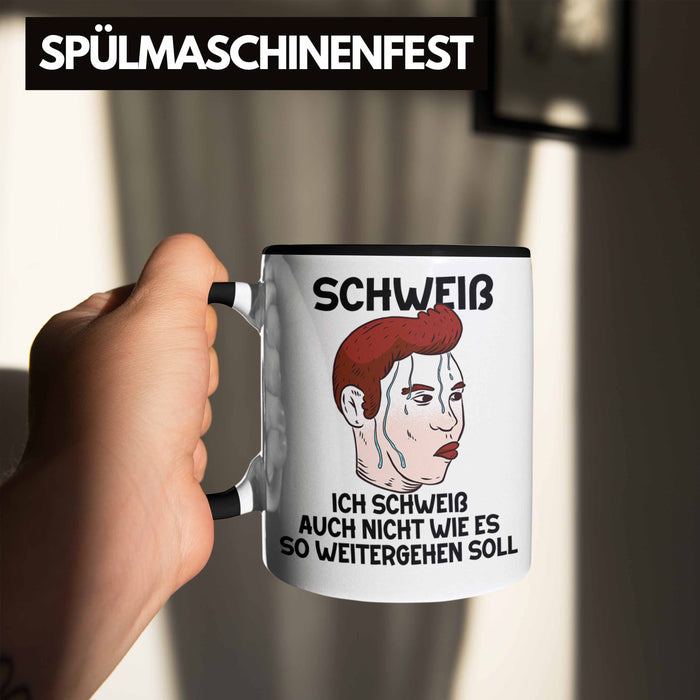 Dank Meme Tasse Schweiß Wortspiel Ich Schweiß Auch Nicht Wie Das Weitergehen Soll Geschenkidee Depressionen Schwarz Trendation