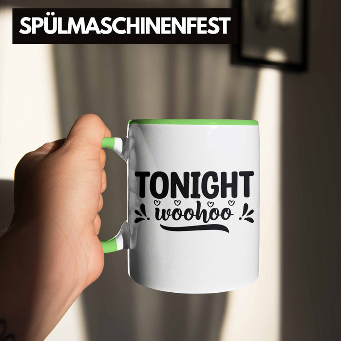 Tonight Wohoo Tasse Geschenk Entscheidung Sex Oder Nicht Lustige Paar Geschenkdiee Liebe Machen Grün Trendation