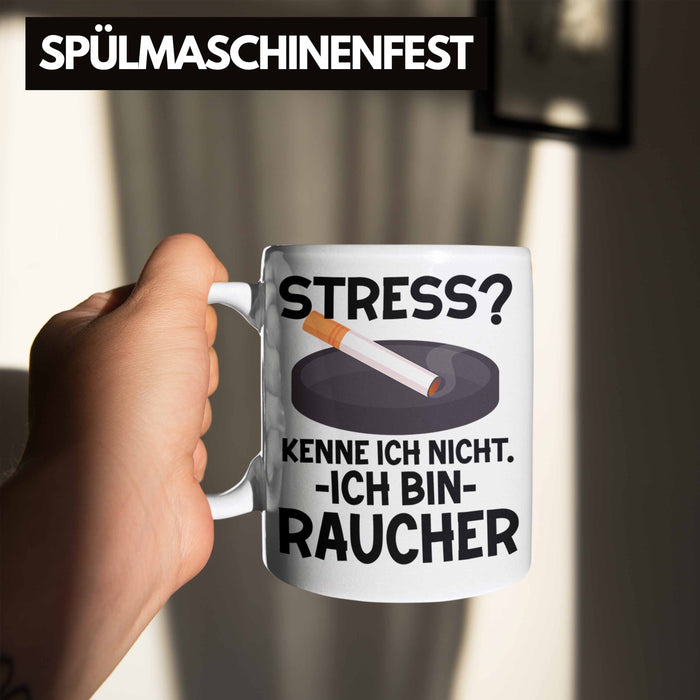 Raucher Geschenk Tasse Spruch Stress? Kenne Ich Nicht Ich Bin Raucher Geschenkidee Zigaretten Weiß Trendation