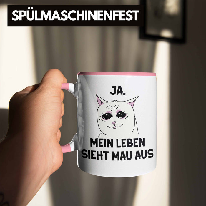 Dank Meme Tasse Katzen Besitzer Wortspiel Ja Mein Leben Sieht Mau Aus Traurige Katze Geschenkidee Rosa Trendation