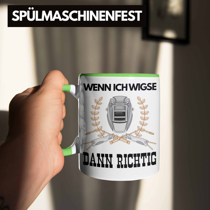 Schweißen Tasse Geschenk für Schweißer Metallbau Sprüche Männer Lustig Wenn Ich Wigse Dann Richtig Grün Trendation