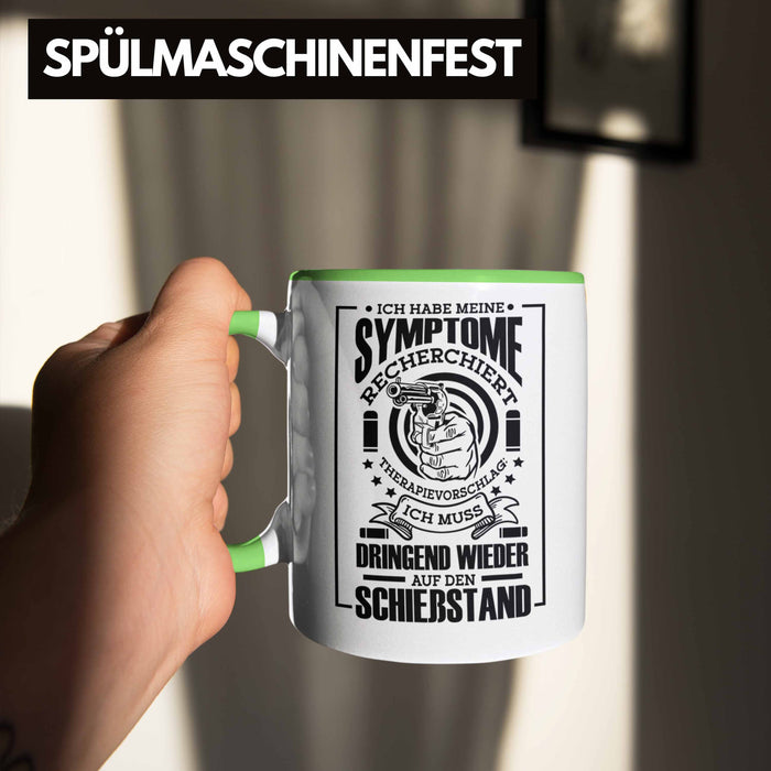 Lustige Schießen-Tasse für Sportschützen Geschenk Ich Muss Dringend Wieder Auf Den Schießstand Grün Trendation