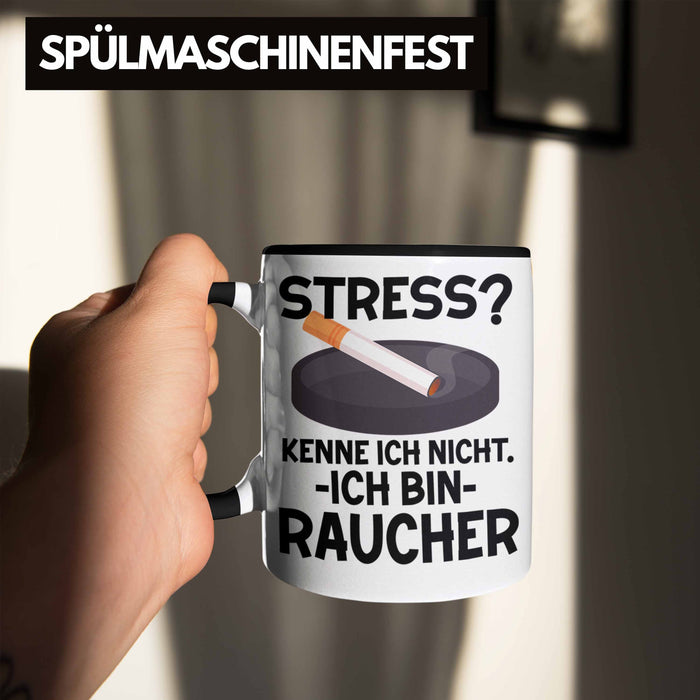 Raucher Geschenk Tasse Spruch Stress? Kenne Ich Nicht Ich Bin Raucher Geschenkidee Zigaretten Schwarz Trendation