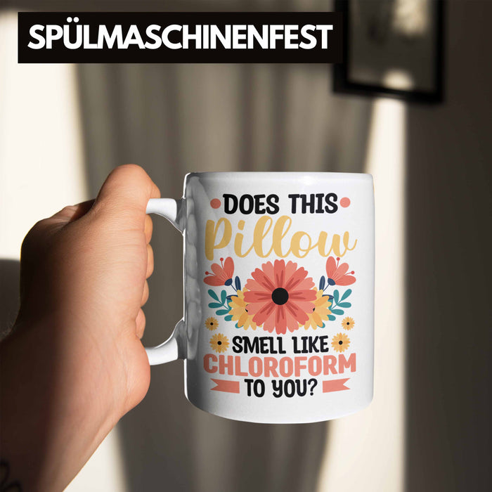 Does This Pillow Smell Like For You Tasse Geschenk Lustiger Spruch Geschenkidee Weiß Trendation