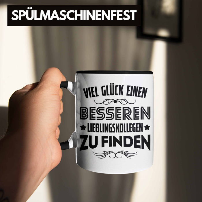 Trendation - Jobwechsel Tasse Geschenk Kollegin Kollege Lustig Abschiedsgeschenk Sprüche - Viel Glück Besseren Lieblingskollegen Schwarz Trendation