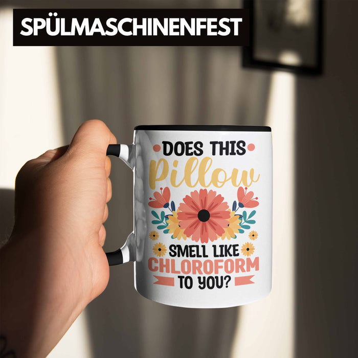 Does This Pillow Smell Like For You Tasse Geschenk Lustiger Spruch Geschenkidee Schwarz Trendation