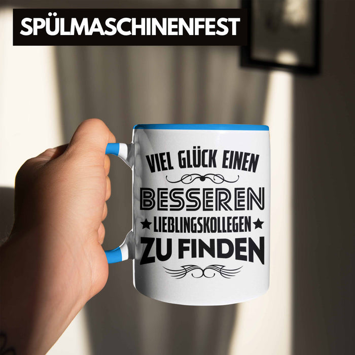 Trendation - Jobwechsel Tasse Geschenk Kollegin Kollege Lustig Abschiedsgeschenk Sprüche - Viel Glück Besseren Lieblingskollegen Blau Trendation