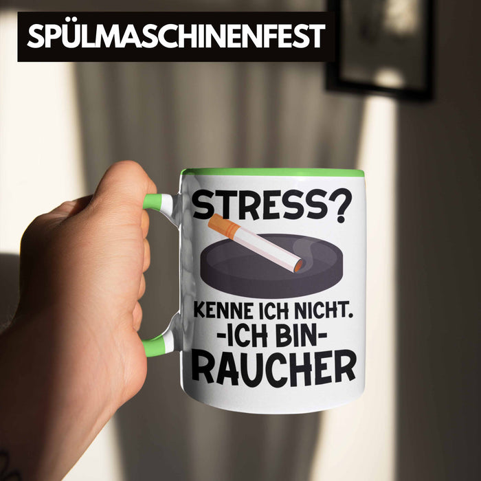 Raucher Geschenk Tasse Spruch Stress? Kenne Ich Nicht Ich Bin Raucher Geschenkidee Zigaretten Grün Trendation