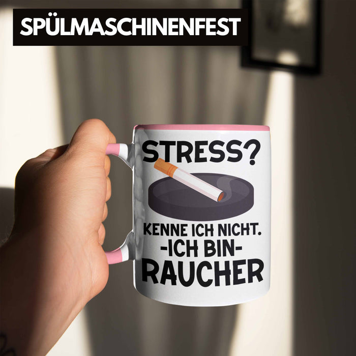 Raucher Geschenk Tasse Spruch Stress? Kenne Ich Nicht Ich Bin Raucher Geschenkidee Zigaretten Rosa Trendation