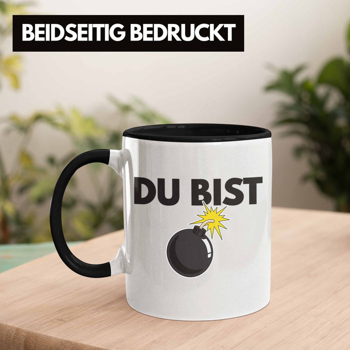 Trendation - Du Bist Bombe Lustige Tasse mit Spruch Geschenk Kollege Kollegin Bester Freund Freundin Sarkastischer Spruch Trendation