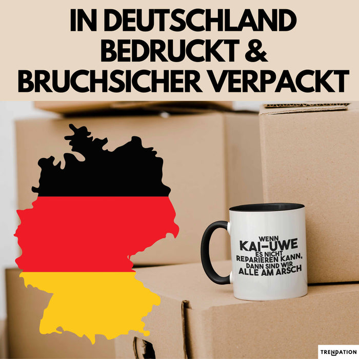 Kai-Uwe Tasse Wenn Kai-Uwe Nicht Repariert, Sind Wir Am Arsch Geschenk Schwarz Trendation